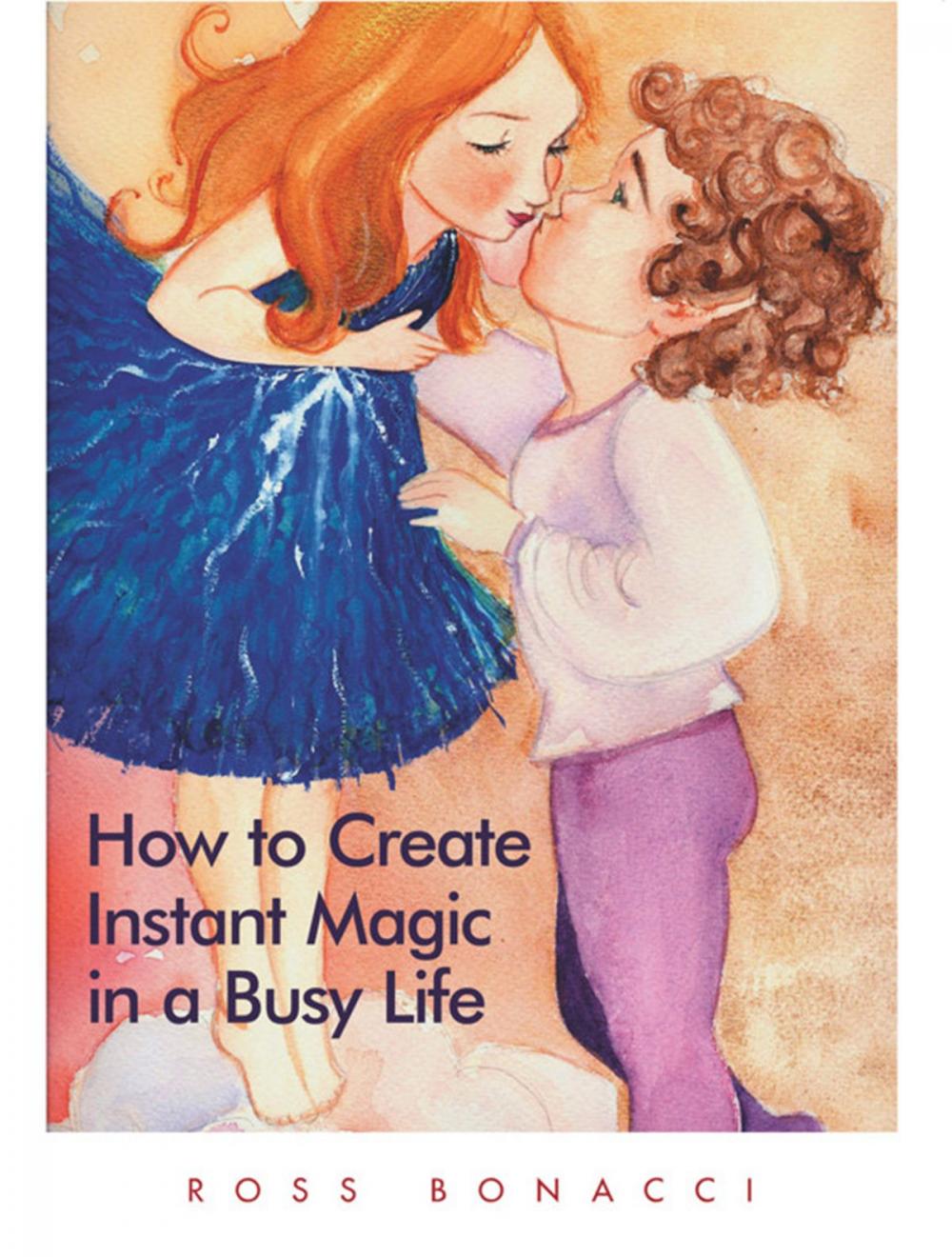Big bigCover of How to Create Instant Magic in a Busy Life