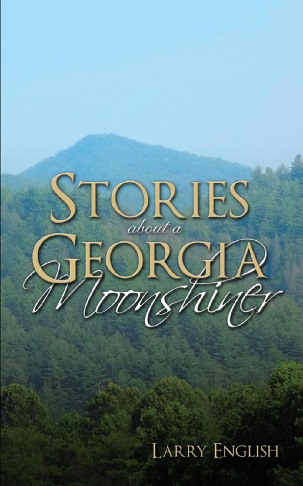 Big bigCover of Stories About a Georgia Moonshiner