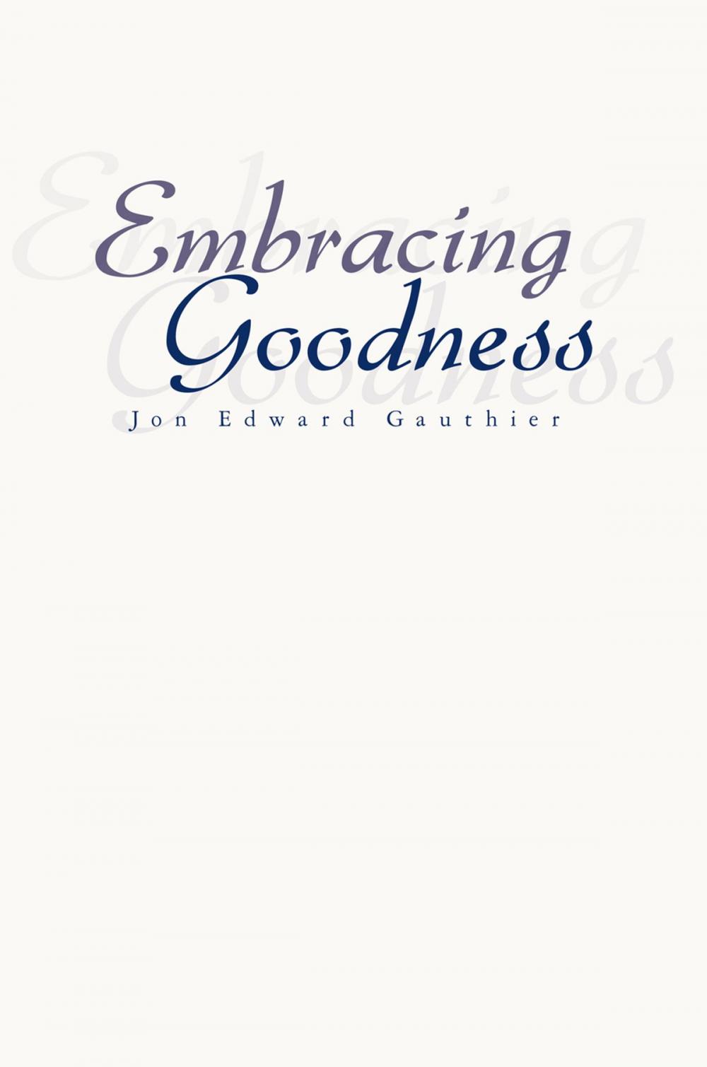 Big bigCover of Embracing Goodness