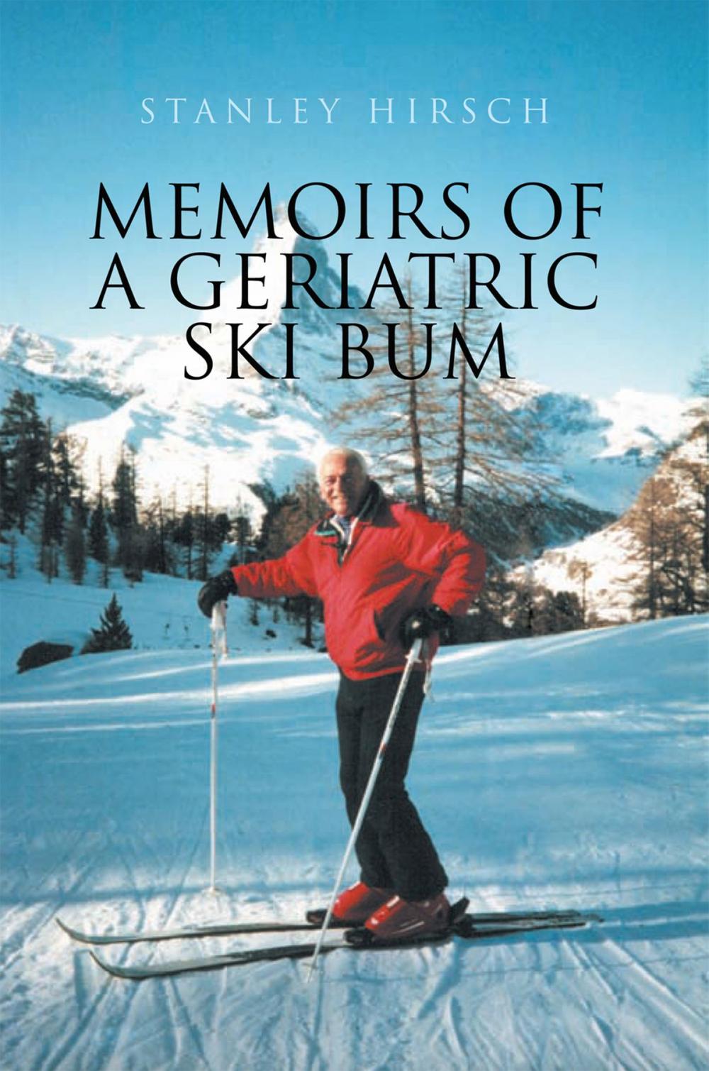 Big bigCover of Memoirs of a Geriatric Ski Bum
