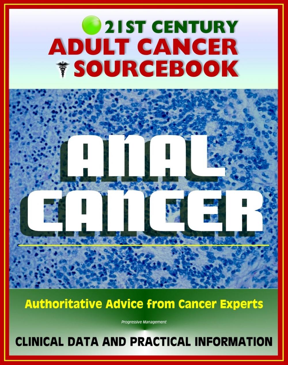 Big bigCover of 21st Century Adult Cancer Sourcebook: Anal Cancer, Cancer of the Anus - Clinical Data for Patients, Families, and Physicians