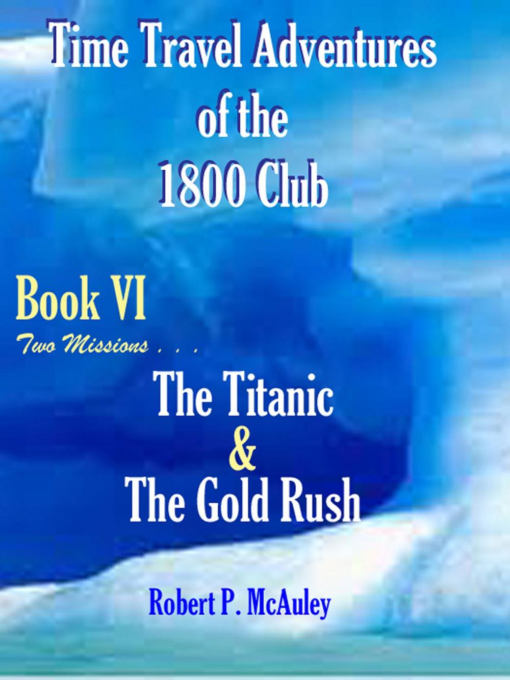 Big bigCover of Time Travel Adventures Of The 1800 Club BooK VI