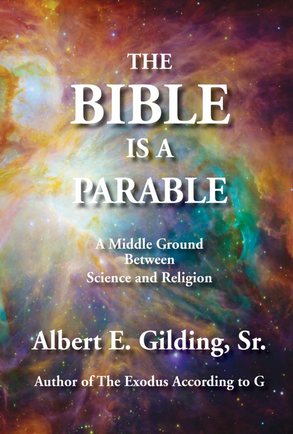 Big bigCover of The Bible Is a Parable: A Middle Ground Between Science and Religion
