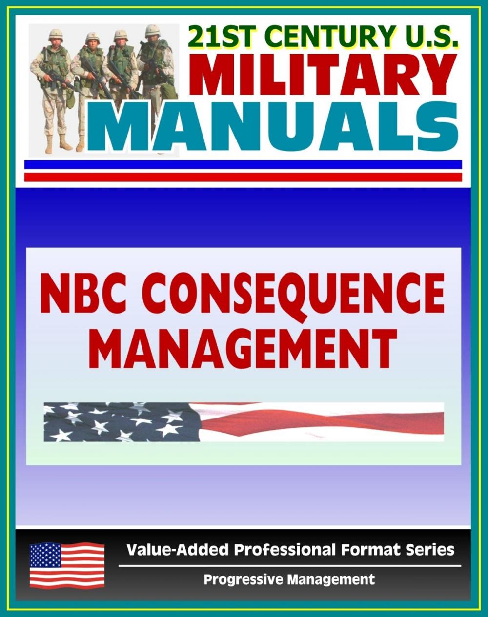 Big bigCover of 21st Century U.S. Military Manuals: Nuclear, Biological, and Chemical Aspects of Consequence Management - FM 3-11.21 (Value-Added Professional Format Series)