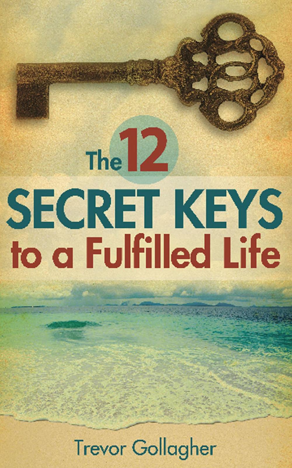 Big bigCover of The 12 Secret Keys to a Fulfilled Life