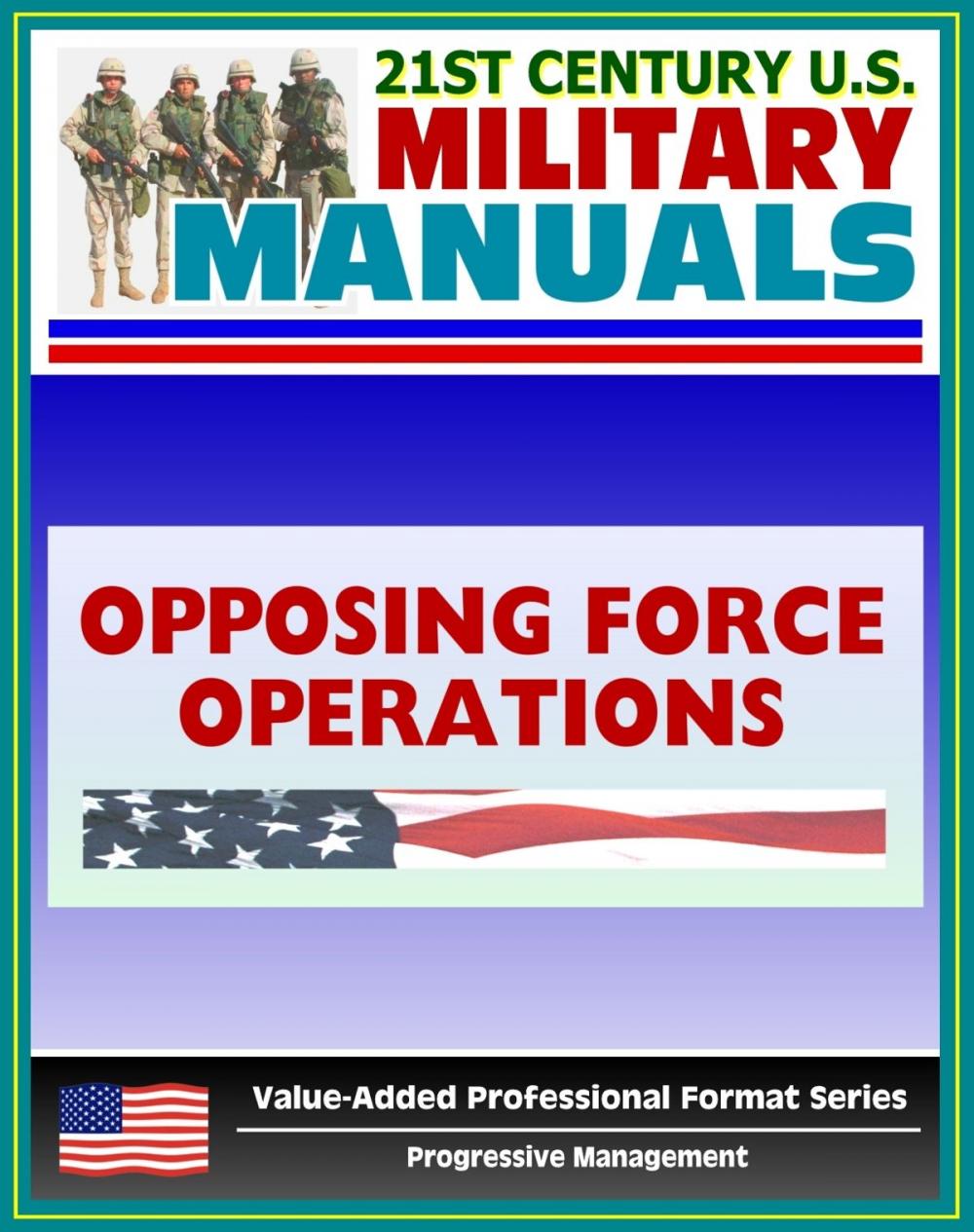 Big bigCover of 21st Century U.S. Military Manuals: Opposing Force Operations Field Manual - FM 7-100.1 (Value-Added Professional Format Series)