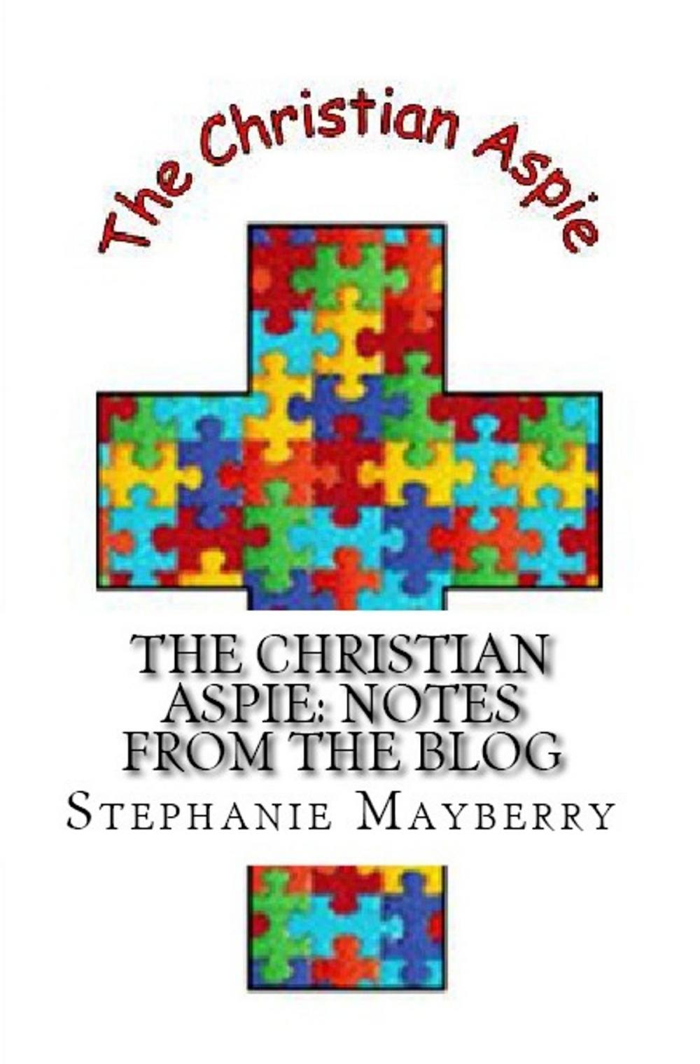 Big bigCover of The Christian Aspie: Notes from the Blog