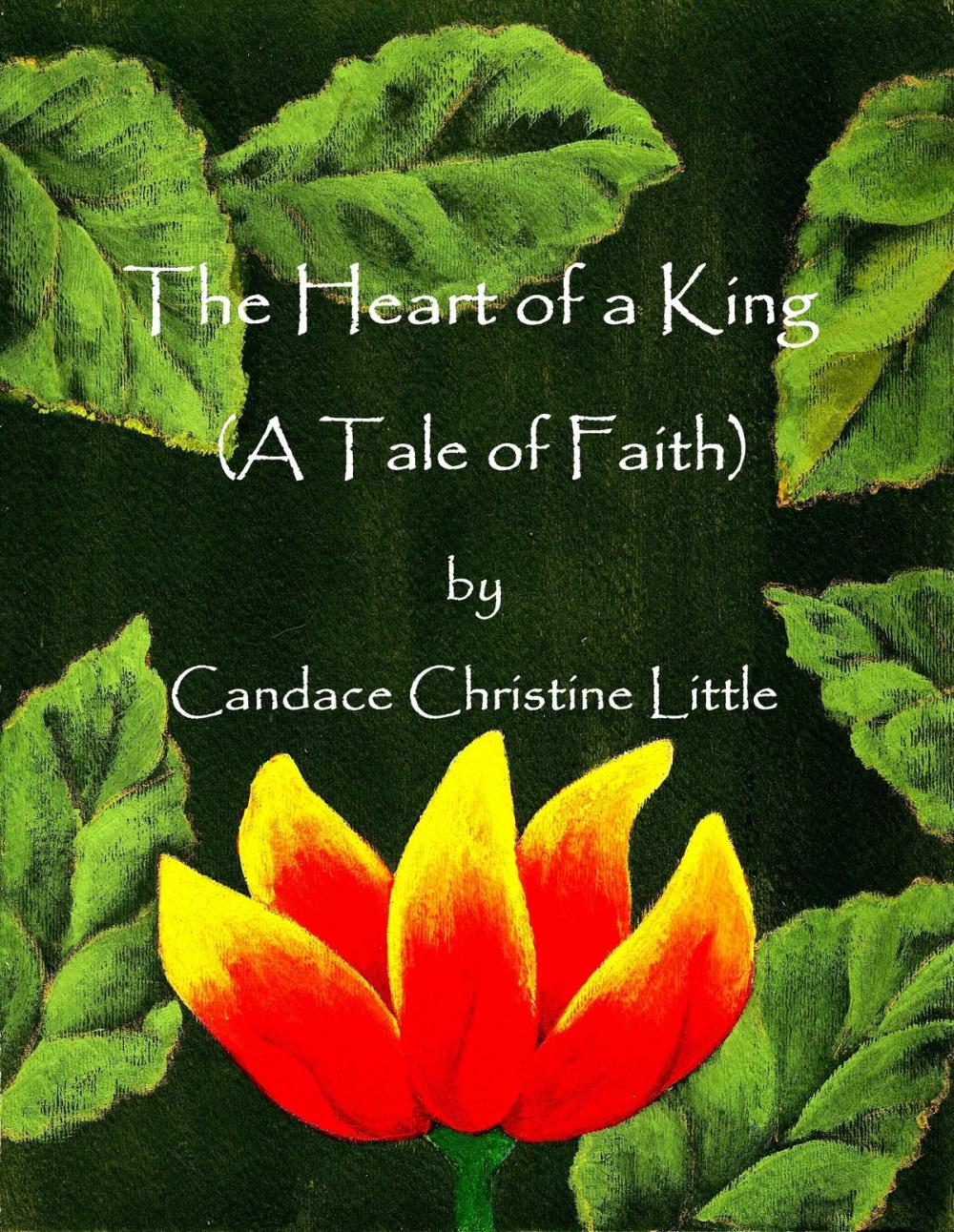 Big bigCover of The Heart of a King (A Tale of Faith)