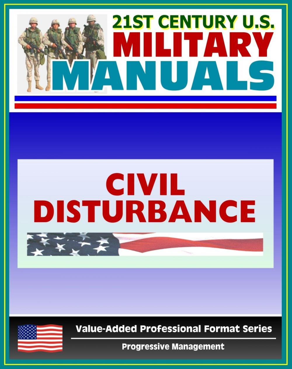 Big bigCover of 21st Century U.S. Military Manuals: Civil Disturbance Operations Field Manual - FM 3-19.15, FM 19-15 (Value-Added Professional Format Series)