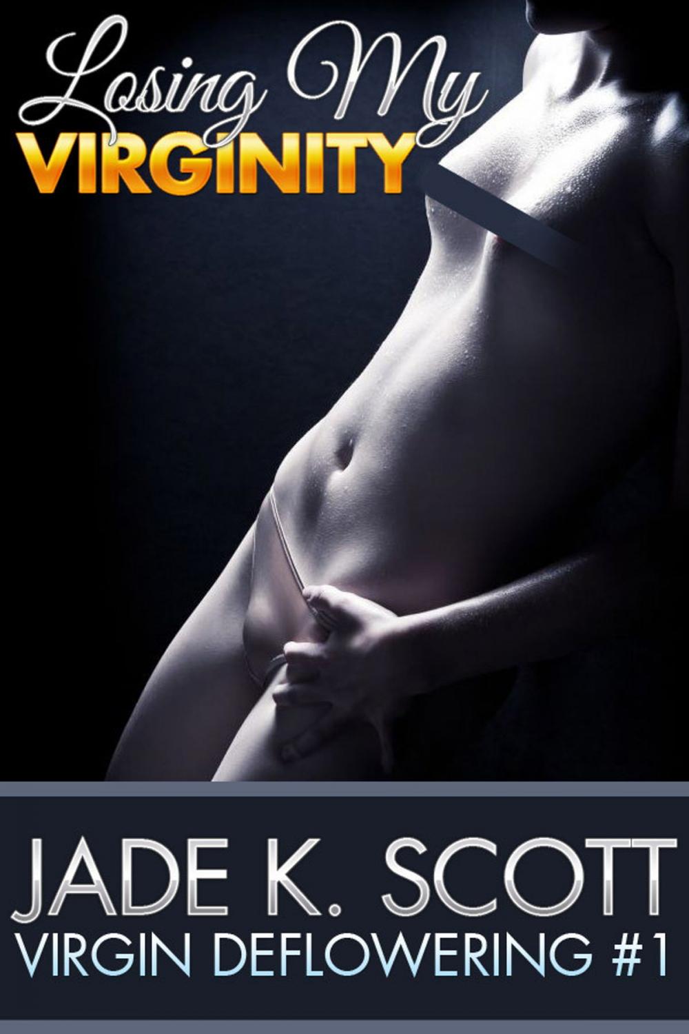 Big bigCover of Losing My Virginity: An Erotic Story