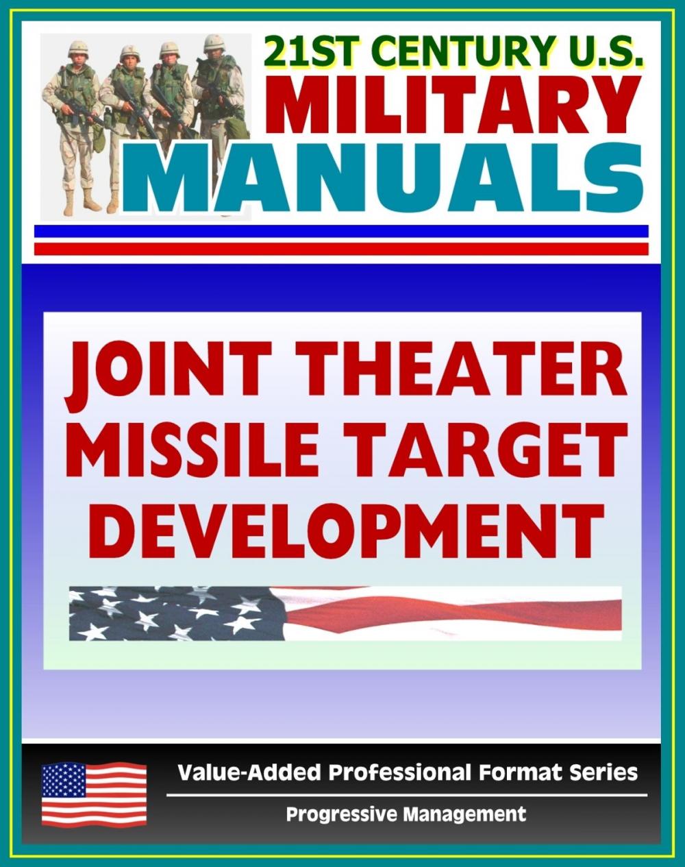 Big bigCover of 21st Century U.S. Military Manuals: Multiservice Procedures for Joint Theater Missile Target Development - JTMTD (Value-Added Professional Format Series)