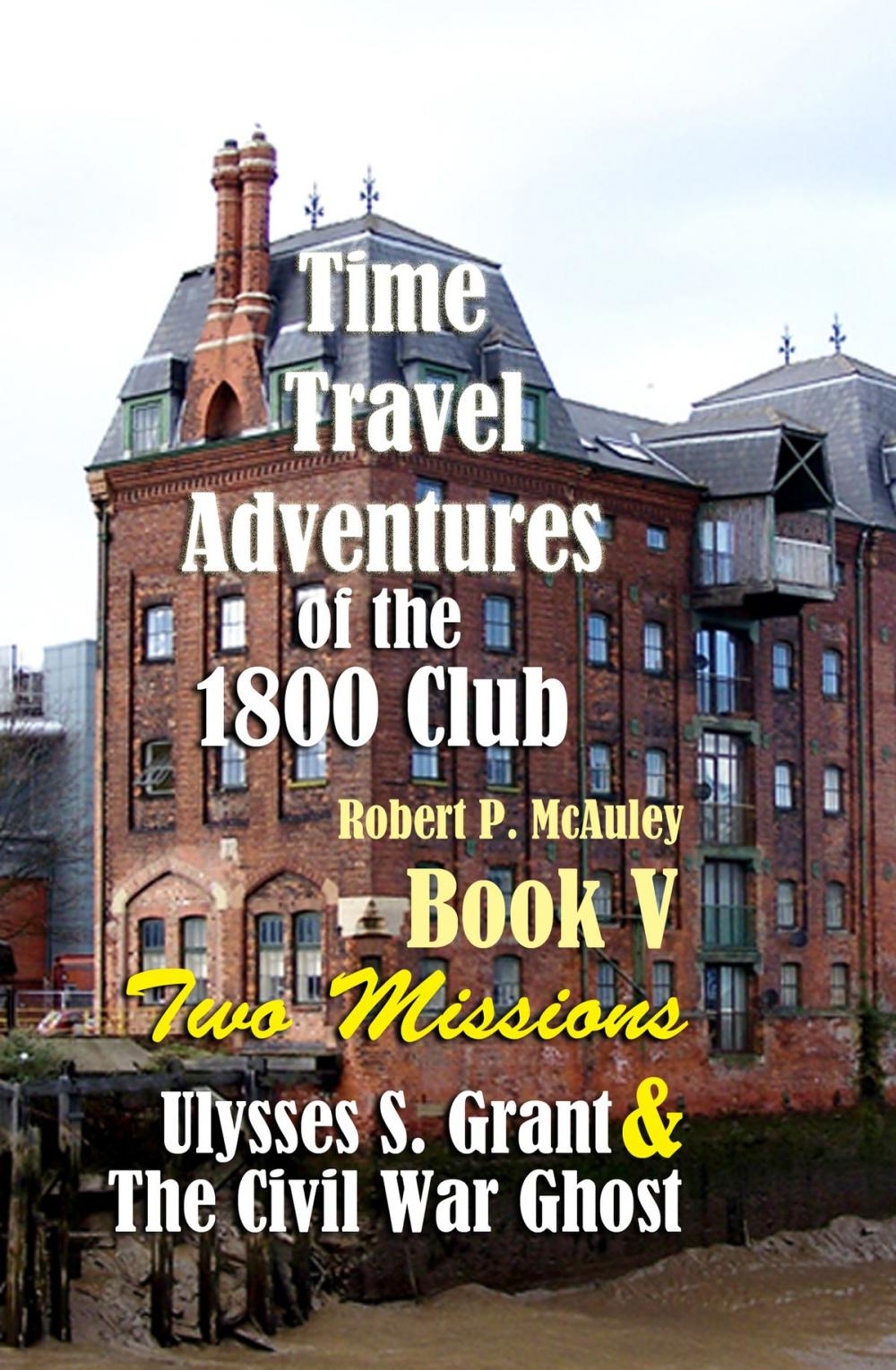 Big bigCover of Time Travel Adventures of The 1800 Club: Book V
