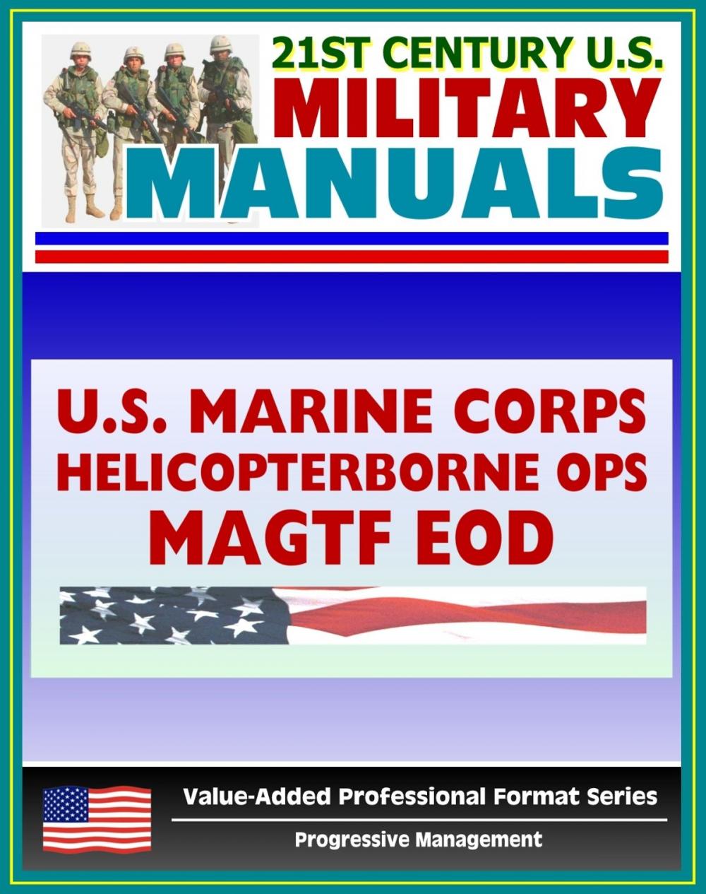 Big bigCover of 21st Century U.S. Military Manuals: Tactical Fundamentals of Helicopterborne Operations and MAGTF Explosive Ordnance Disposal Marine Corps Field Manuals (Value-Added Professional Format Series)