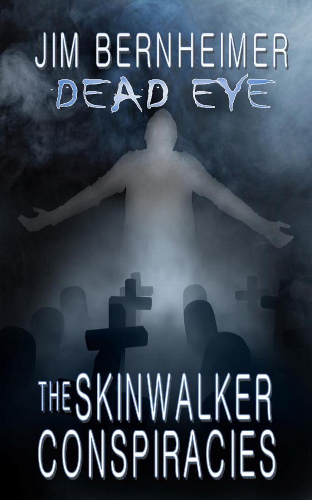 Big bigCover of Dead Eye: The Skinwalker Conspiracies