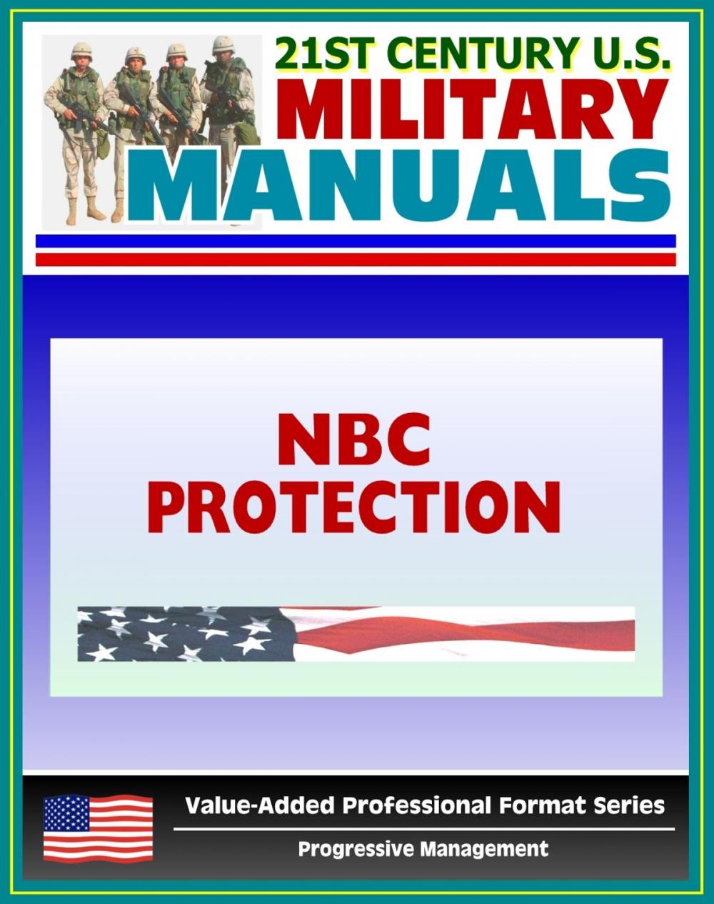 Big bigCover of 21st Century U.S. Military Manuals: NBC Protection (FM 3-4) Nuclear, Biological, Chemical Hazards (Value-Added Professional Format Series)