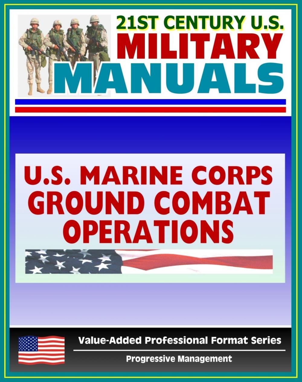Big bigCover of 21st Century U.S. Military Manuals: Ground Combat Operations Marine Corps Field Manual (Value-Added Professional Format Series)