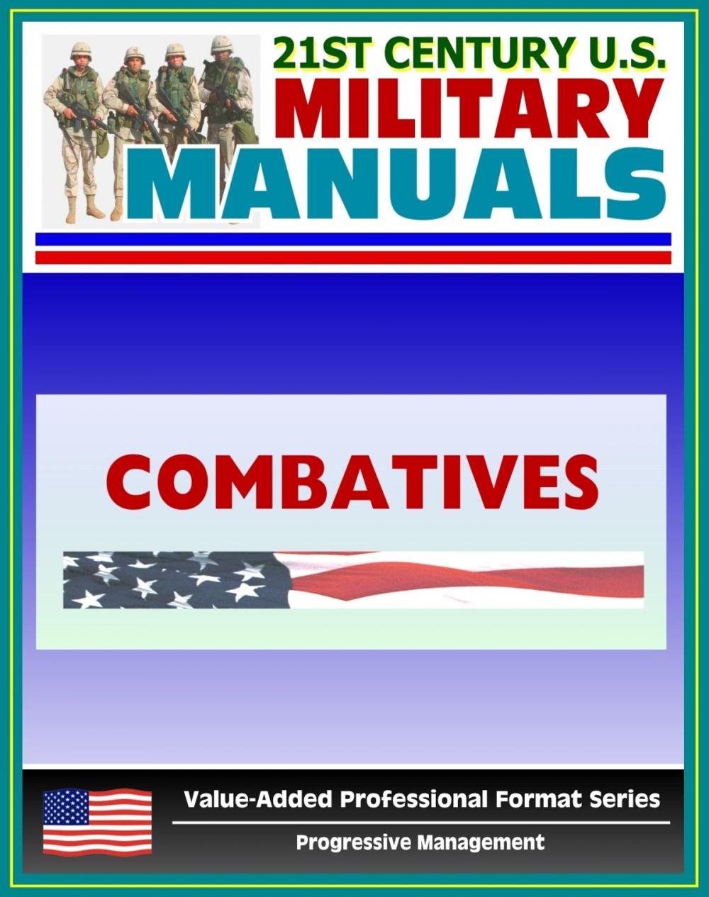 Big bigCover of 21st Century U.S. Military Manuals: Combatives Field Manual - FM 3-25.150, FM 21-150 (Value-Added Professional Format Series)