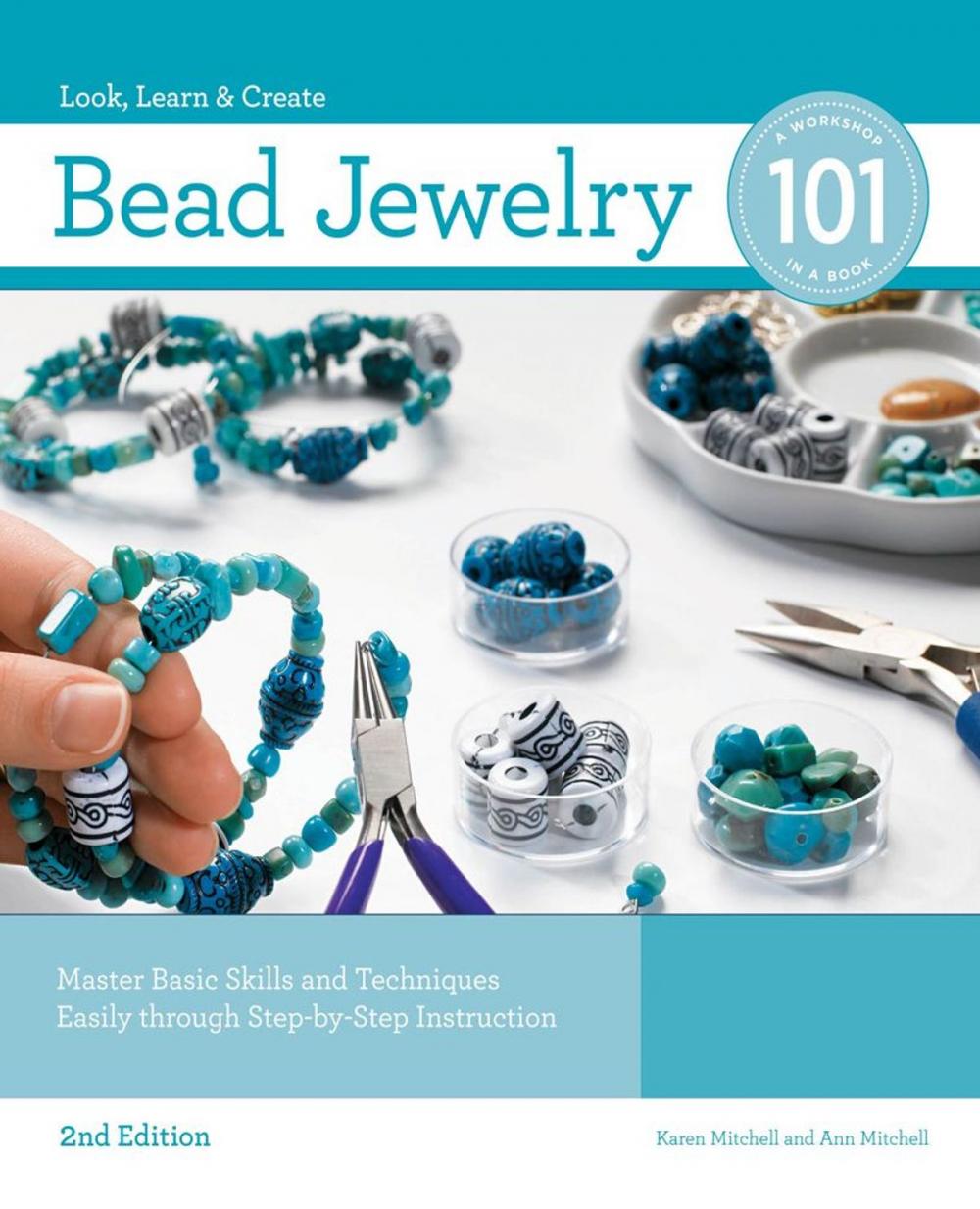 Big bigCover of Bead Jewelry 101, 2nd Edition: Master Basic Skills and Techniques Easily through Step-by-Step Instruction