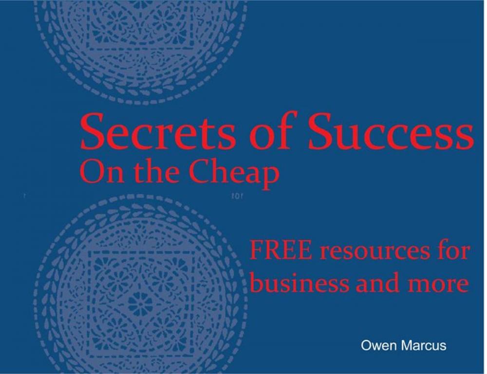 Big bigCover of Secrets of Success – On the Cheap