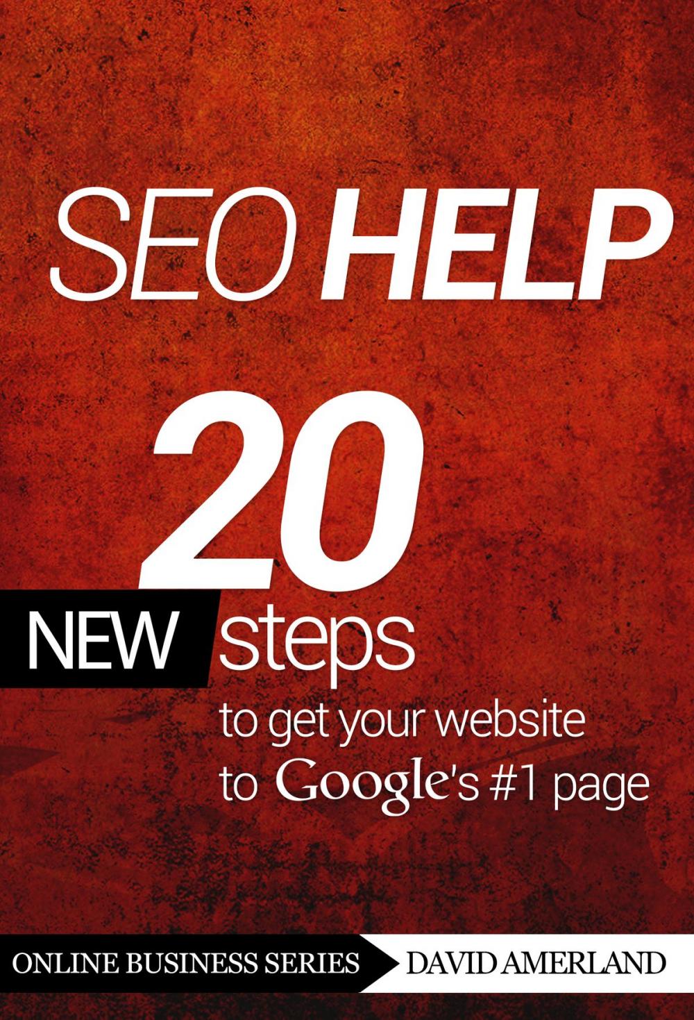 Big bigCover of SEO Help: 20 new steps to get your website to Google's #1 page 3rd Edition