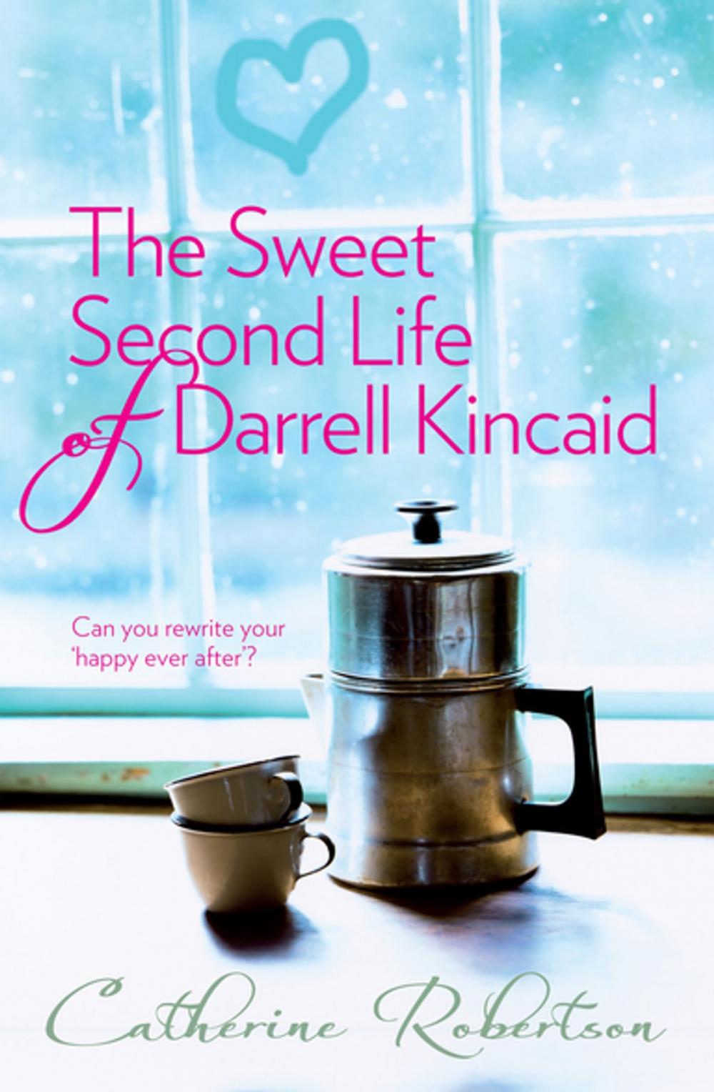 Big bigCover of The Sweet Second Life of Darrell Kincaid