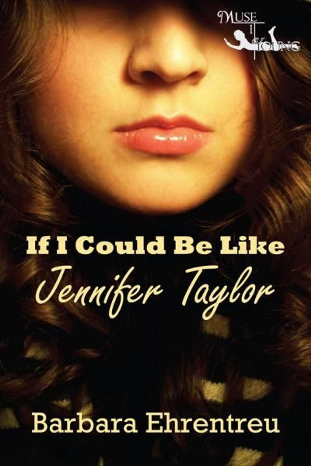 Big bigCover of If I Could Be Like Jennifer Taylor