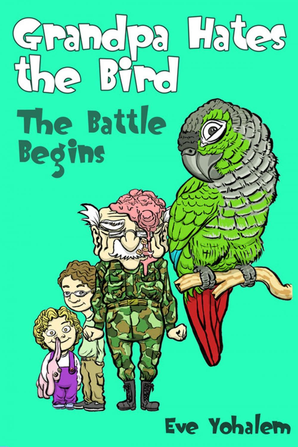 Big bigCover of GRANDPA HATES THE BIRD: The Battle Begins (Story #1)
