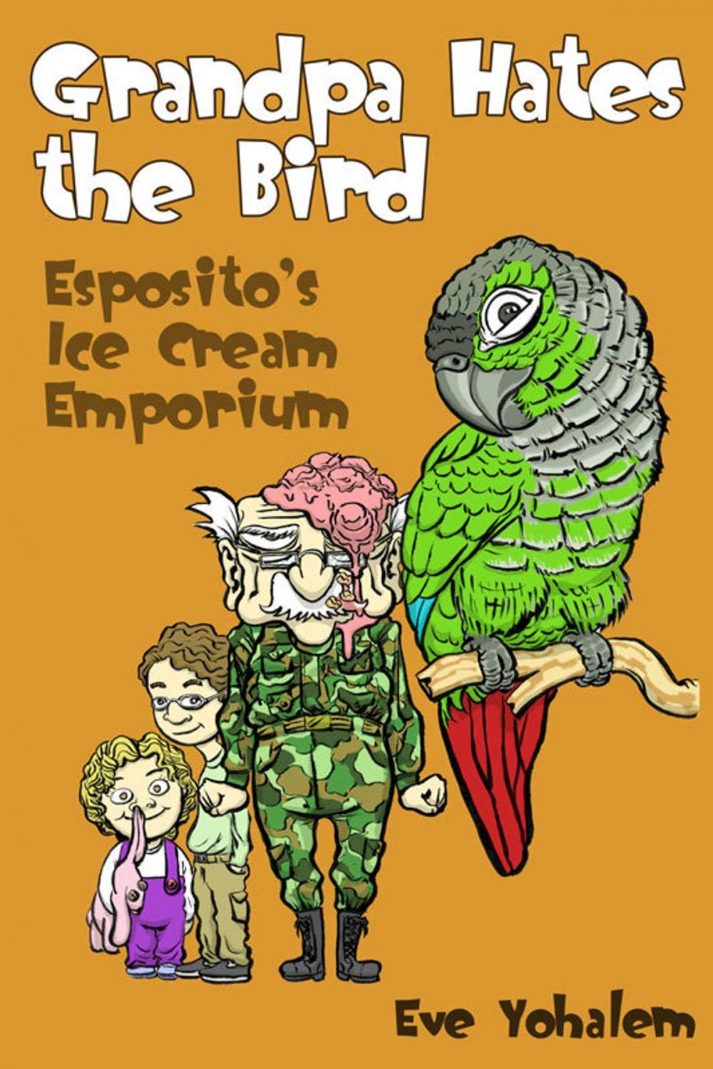 Big bigCover of GRANDPA HATES THE BIRD: Esposito's Ice Cream Emporium (Story #4)