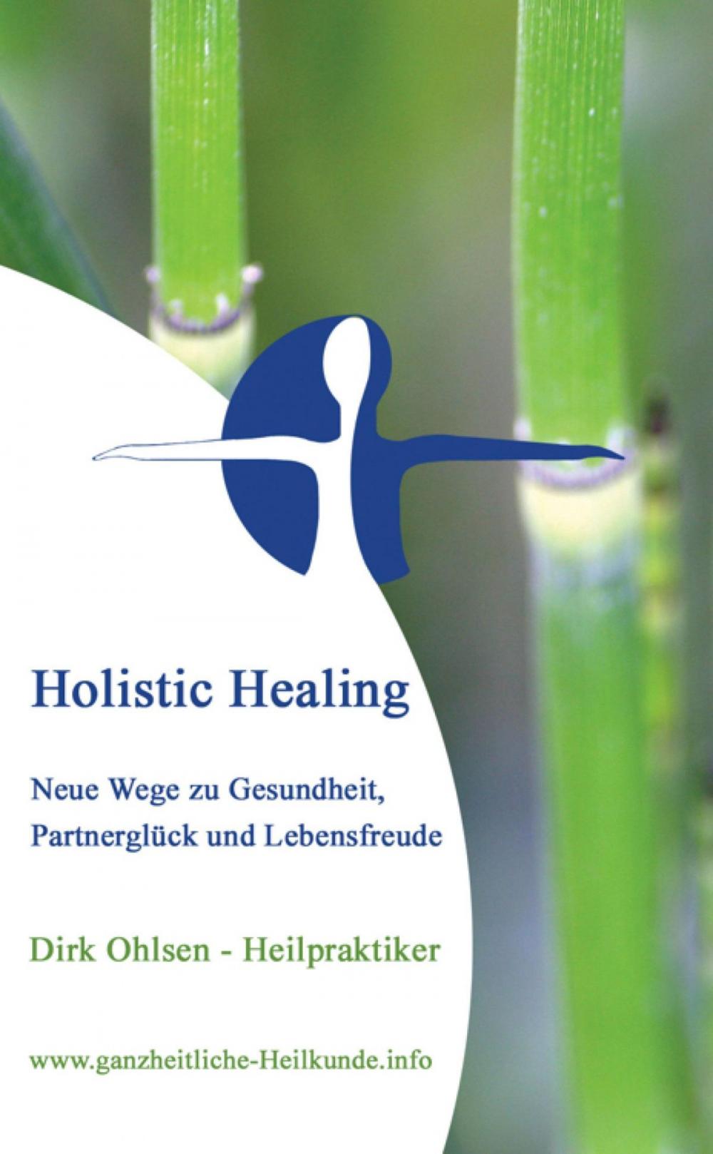 Big bigCover of Holistic Healing - Neue Wege zu Gesundheit, Partnerglück und Lebensfreude