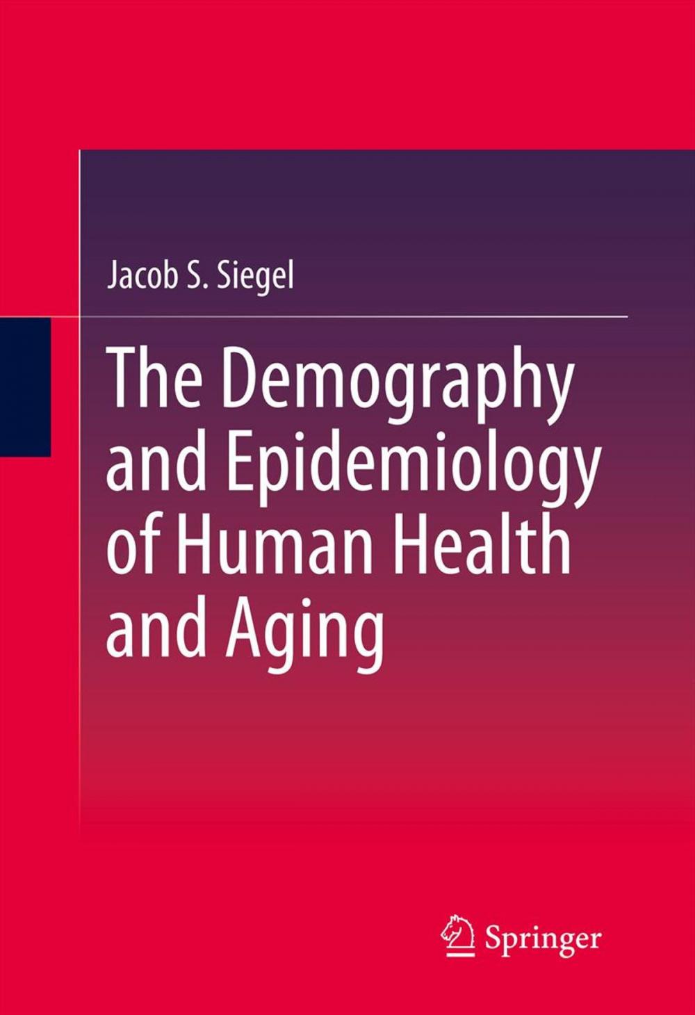 Big bigCover of The Demography and Epidemiology of Human Health and Aging