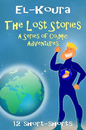 Book cover of The Lost Stories: A Series of Cosmic Adventures