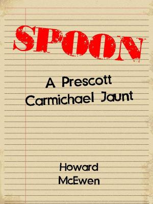 Cover of the book Spoon A Prescott Carmichael Jaunt (Short Story #1) by Jazz Tayla
