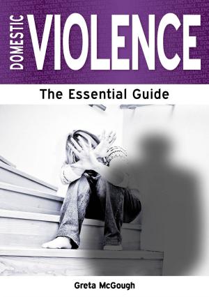 Cover of the book Domestic Violence: The Essential Guide by Anthony Galvin