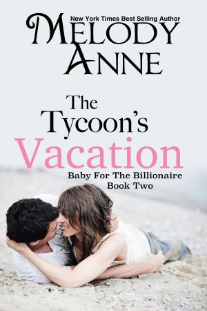 Cover of the book The Tycoon's Vacation by Chris Alan, Melody Anne