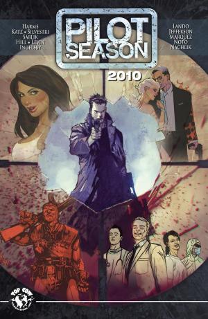 Cover of the book Pilot Season 2010 TP by Christina Z, David Wohl, Marc Silvestr, Brian Haberlin, Ron Marz