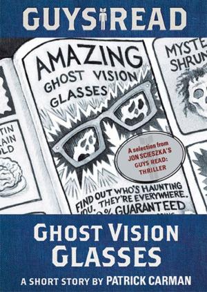 Book cover of Guys Read: Ghost Vision Glasses