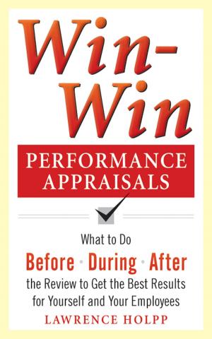 bigCover of the book Win-Win Performance Appraisals: What to Do Before, During, and After the Review to Get the Best Results for Yourself and Your Employees by 