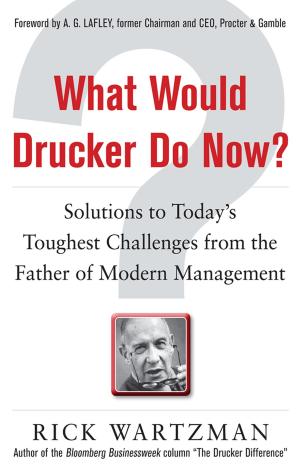 Cover of the book What Would Drucker Do Now?: Solutions to Today’s Toughest Challenges from the Father of Modern Management by David Bellomo