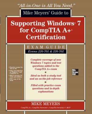 Cover of the book Mike Meyers' Guide to Supporting Windows 7 for CompTIA A+ Certification (Exams 701 & 702) by Seymour Lipschutz, Marc Lipson