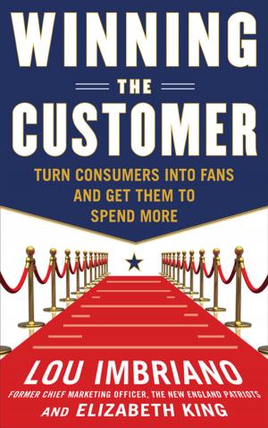 bigCover of the book Winning the Customer: Turn Consumers into Fans and Get Them to Spend More by 