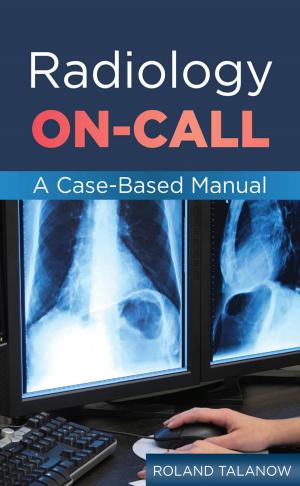 Cover of the book Radiology On-Call: A Case-Based Manual by Karen Rheuban, Elizabeth A. Krupinski