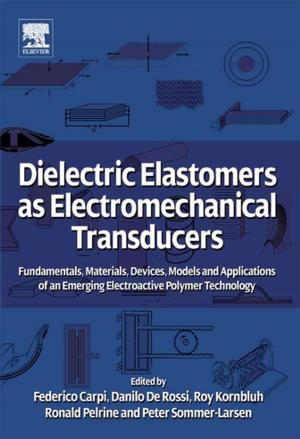 Cover of the book Dielectric Elastomers as Electromechanical Transducers by Daniel S. Balint, Stephane P.A. Bordas
