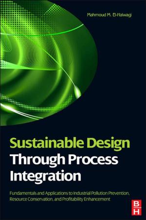 Cover of the book Sustainable Design Through Process Integration by Zihai Shi, Shizuo Watanabe, Kenichi Ogawa, Hajime Kubo