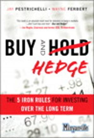 Cover of the book Buy and Hedge: The 5 Iron Rules for Investing Over the Long Term by Chris Aquino, Todd Gandee