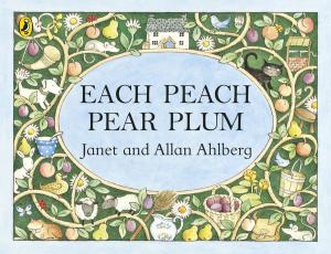 Cover of the book Each Peach Pear Plum by Aaron Blabey