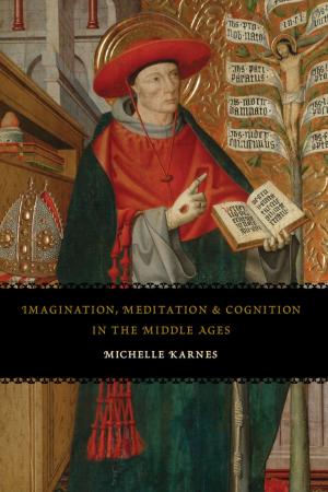 Cover of the book Imagination, Meditation, and Cognition in the Middle Ages by 