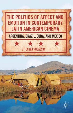 Cover of the book The Politics of Affect and Emotion in Contemporary Latin American Cinema by Dr Mary Spongberg
