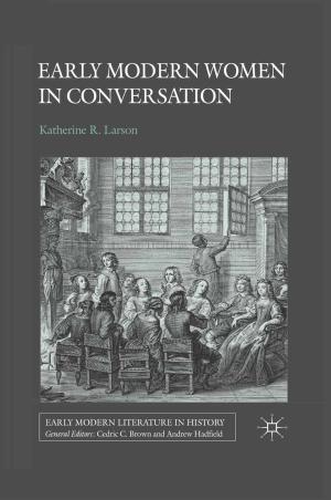 Cover of the book Early Modern Women in Conversation by Robin Nelson