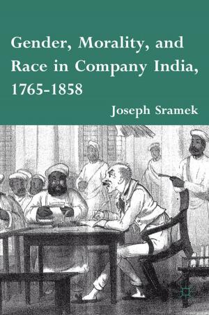 Cover of the book Gender, Morality, and Race in Company India, 1765-1858 by T. Parker, M. Barrett, Leticia Tomas Bustillos