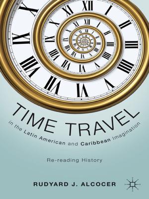 Cover of the book Time Travel in the Latin American and Caribbean Imagination by Roland Gori, Marie-Jean Sauret, Alain Abelhauser